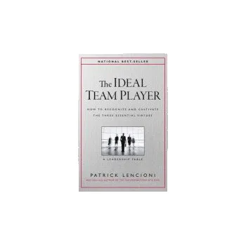 Ideal Team Player - Lencioni, Patrick M. (Emeryville, California)