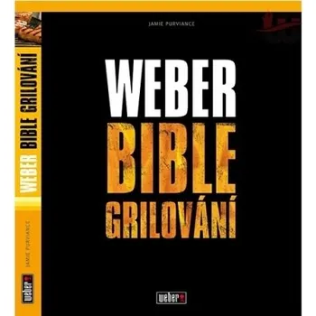 Weber Bible grilování - Jamie Purviance