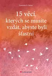 15 věcí, kterých se musíte vzdát,…