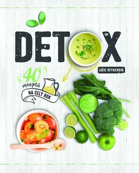 Detox: 40 receptů na celý rok - Lucie Reynierová