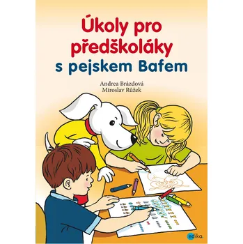 Bystrá hlava Úkoly pro předškoláky s pejskem Bafem - Andrea Brázdová, Miroslav Růžek