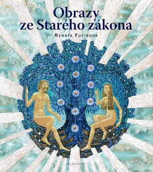 Obrazy ze Starého zákona - Renáta Fučíková