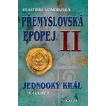 Přemyslovská epopej II.: Jednooký král…