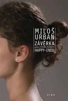 Závěrka aneb ztížená možnost happy-endu - Miloš Urban