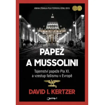 Papež a Mussolini - David I. Kertzer