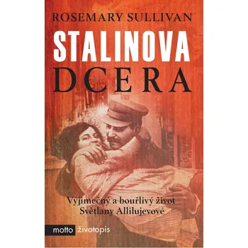 Literární biografie Stalinova dcera - Rosemary Sullivan
