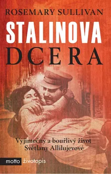 Literární biografie Stalinova dcera - Rosemary Sullivan