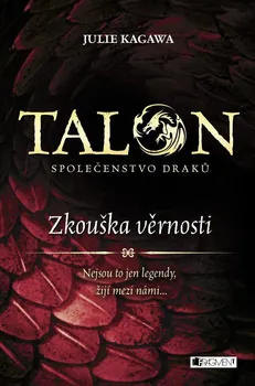 Talon: Společenstvo draků - Zkouška věrnosti - Julie Kagawa