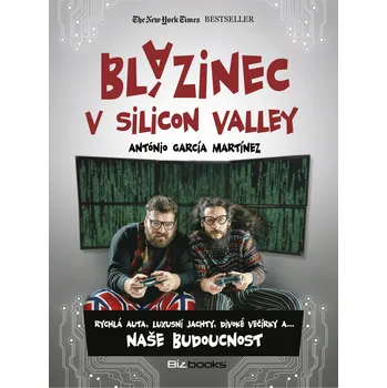 Osobní rozvoj Blázinec v Silicon Valley - Antonio García Martínez
