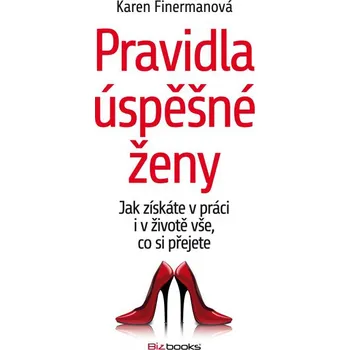 Osobní rozvoj Pravidla úspěšné ženy - Karen Finermanová
