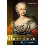 Marie Terezie: záhady a mystéria -…