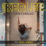 Lovec králíků - Lars Kepler (čte Pavel…