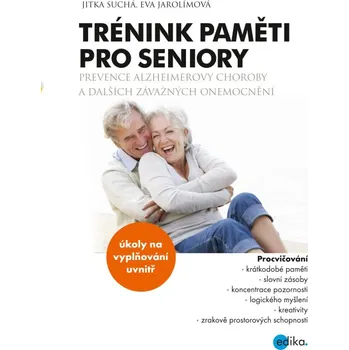 Trénink paměti pro seniory - Eva Jarolímová, Jitka Suchá Trénink paměti pro seniory - Eva Jarolímová, Jitka Suchá