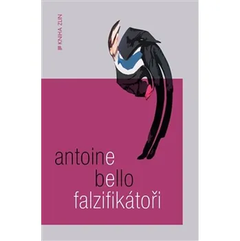 Falzifikátoři - Antoine Bello