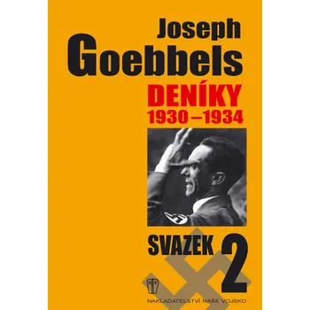 JOSEPH GOEBBELS - DENÍKY 1930-1934, svazek 2 (Joseph Goebbels, překlad ing. Josef Otáhal)