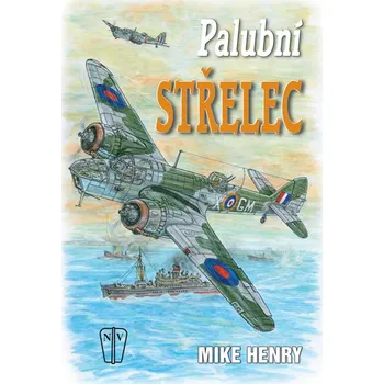 PALUBNÍ STŘELEC (Mike Henry)