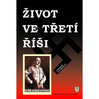 ŽIVOT VE TŘETÍ ŘÍŠI (Richard Bessel)