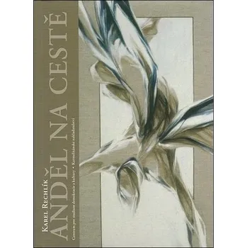 Duchovní literatura Anděl na cestě - Rechlík Karel