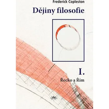 Dějiny filosofie I.: Řecko a Řím - Copleston Frederick