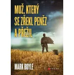 Muž, který se zřekl peněz a přežil -…