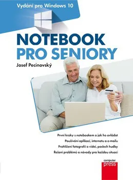 Notebook pro seniory: Vydání pro Windows 10 - Josef Pecinovský