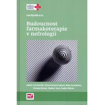 Budoucnost farmakoterapie v nefrologii - Ivan Rychlík