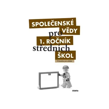 Společenské vědy pro střední školy 1: Průvodce pro učitele - J. Dvořák
