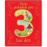 Sbírka pohádek pro 3leté děti - Svojtka & Co.