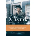 Jan Masaryk: Pravdivý příběh - Michal Kolář, Pavel Kosatík