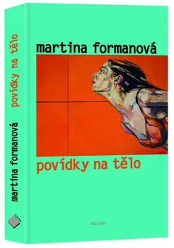 Povídky na tělo - Martina Formanová