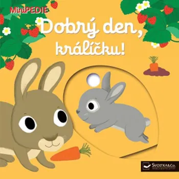 Leporelo Minipedie: Dobrý den, králíčku! - Svojtka & Co.