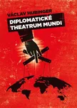 Diplomatické theatrum mundi - Václav…