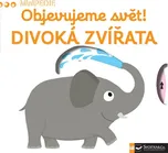 Minipedie: Objevujeme svět! Divoká…