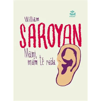 Mami, mám tě ráda - William Saroyan