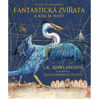 Fantastická zvířata a kde je najít (ilustrované vydání) - J. K. Rowlingová