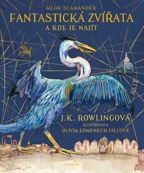 Fantastická zvířata a kde je najít (ilustrované vydání) - J. K. Rowlingová