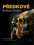 Předkové: Evoluce člověka - Jiří Svoboda