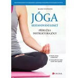 Jóga: Sestavování lekcí: Příručka…