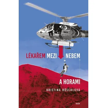 Literární biografie Lékařem mezi nebem a horami - Kristina Höschlová