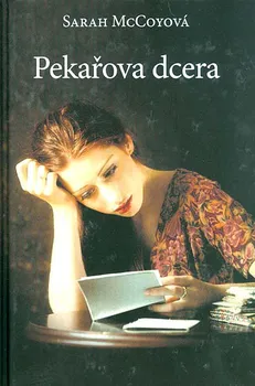 Pekařova dcera - Sarah McCoyová