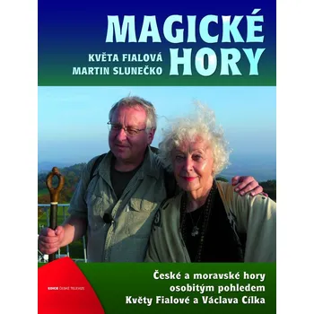 Magické hory - Martin Slunečko, Květa Fialová Literární cestopis Magické hory - Martin Slunečko, Květa Fialová