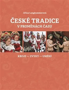 kniha České tradice v proměnách času - Jiřina Langhammerová