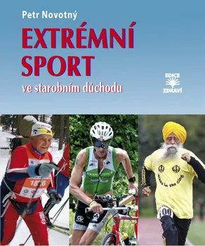 Extrémní sport ve starobním důchodu - Petr Novotný