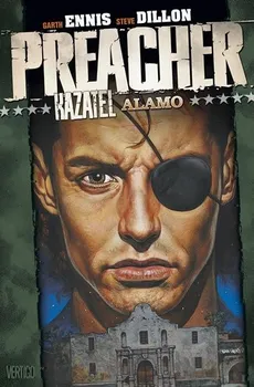 Komiks pro dospělé Preacher 9 - Kazatel Alamo: Dillon Steve