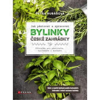 Bylinky české zahrádky - Petra Rubášová