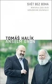 Svět bez Boha - Tomáš Halík, Anselm Grün