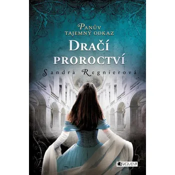 Panův tajemný odkaz: Dračí proroctví - Sandra Regnier
