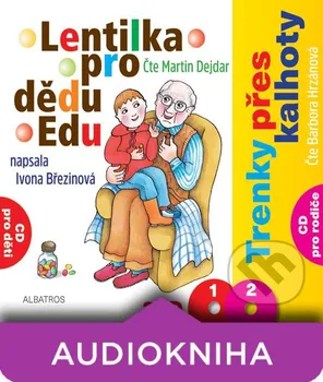 Lentilka pro dědu Edu a Trenky přes kalhoty - Ivona Březinová (čte Martin Dejdar) [CD]