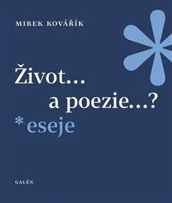 Poezie Život... a poezie...? - Mirek Kovařík