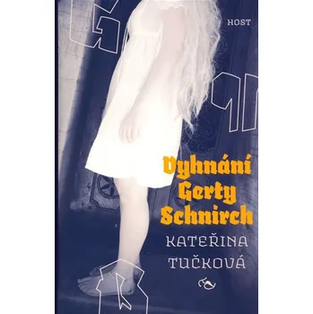 Vyhnání Gerty Schnirch - Kateřina Tučková (2009, pevná)